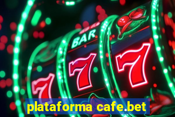 plataforma cafe.bet